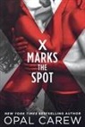 Opal Carew - X MARKS THE SPOT