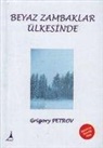 Grigoriy Spiridonovich Petrov - Beyaz Zambaklar Ülkesinde
