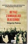 Grigoriy Petrov - Beyaz Zambaklar Ülkesinde