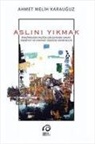 Ahmet Melih Karauguz - Aslini Yikmak