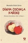 Mustafa Ruhi sirin - Dünya Cocukla Kardes