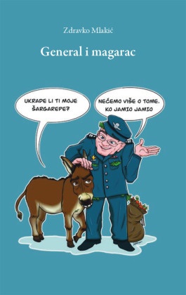 Zdravko Mlakic - General i magarac