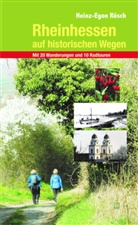 Heinz-Egon Rösch - Rheinhessen auf historischen Wegen