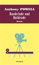 Anthony Powell - Handelnde und Duldende