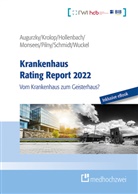 Boris Augurzky, Boris (Prof. Dr.) Augurzky, Johannes Hollenbach, Sebastian Krolop, Sebastian (Dr. Krolop, Daniel Monsees... - Krankenhaus Rating Report 2022, m. 1 E-Book