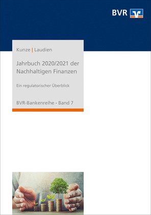 Christoph Kunze, Sebastian Laudien - Jahrbuch 2020/2021 der Nachhaltigen Finanzen - Ein regulatorischer Überblick