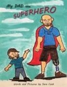 Sara Cook - My Dad the Superhero!