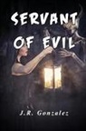 J. R. Gonzalez - Servant of Evil