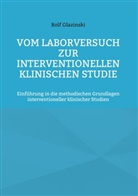 Rolf Glazinski - Vom Laborversuch zur interventionellen klinischen Studie