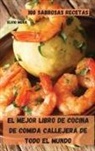 Elvio Mora - EL MEJOR LIBRO DE COCINA DE COMIDA CALLEJERA DE TODO EL MUNDO