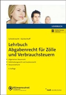 Benjamin Küchenhoff, Michael Schönknecht - Lehrbuch Abgabenrecht für Zölle und Verbrauchsteuern