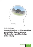 Jan M Stegkemper, Jan M. Stegkemper - Konstrukte einer politischen Welt von Schüler*innen mit dem Förderschwerpunkt geistige Entwicklung