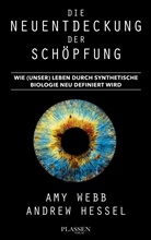 Andrew Hessel, Amy Webb - Die Neuentdeckung der Schöpfung