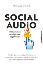 Michael Ehlers - Social Audio - Willkommen am digitalen Lagerfeuer
