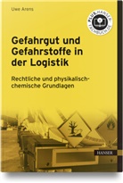 Uwe Arens - Gefahrgut und Gefahrstoffe in der Logistik
