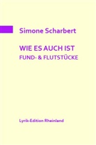 Simone Scharbert, Jo Hemberger, Simone Scharbert, Michael Serrer, Wenzel, Christoph Wenzel - WIE ES AUCH IST. FUND- & FLUTSTÜCKE