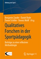 Daniel Rode, Daniel Schiller, Daniel Schiller u a, Dennis Wolff, Benjamin Zander - Qualitatives Forschen in der Sportpädagogik