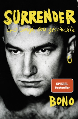  Bono - Surrender - 40 songs, eine geschichte | Deutsche Ausgabe. Autobiografie