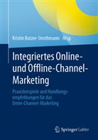 Kristin Butzer-Strothmann - Integriertes Online- und Offline-Channel-Marketing