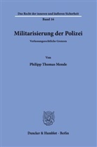 Philipp Thomas Mende - Militarisierung der Polizei.