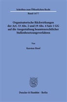 Karsten Hoof - Organisatorische Rückwirkungen der Art. 33 Abs. 2 und 19 Abs. 4 Satz 1 GG auf die Ausgestaltung beamtenrechtlicher Stellenbesetzungsverfahren.