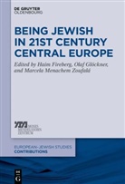 Haim Fireberg, Olaf Glöckner, Marcela Menachem Zoufalá - Being Jewish in 21st Century Central Europe