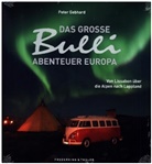 Peter Gebhard - Das große Bulli-Abenteuer Europa