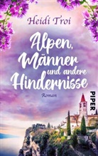 Heidi Troi - Alpen, Männer und andere Hindernisse