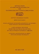 Ines Bogensperger, Maarten R Bommel, Maarten R. Bommel, Regina Hofmann-de Keijzer, Regina Hofmann-de Keizer, Joost... - Late Antique Textiles from the Papyrus Collection of the Austrian National Library