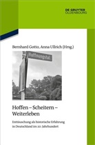 Bernhard Gotto, Ullrich, Anna Ullrich - Hoffen - Scheitern - Weiterleben