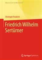 Christoph Friedrich - Friedrich Wilhelm Sertürner