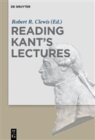 Robert R. Clewis, Robert R Clewis - Reading Kant's Lectures