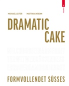 Matthias Krenn, Michael Leiter - Dramatic Cake - Formvollendet Süßes