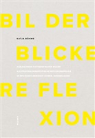 Katja B&ouml;hme - Bilder - Blicke - Reflexion