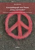 Nina Hinrichs - Kunstpädagogik zum Thema "Krieg und Frieden"