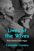 Carmela Ciuraru, Ciuraru Carmela - Lives of the Wives