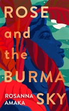 Rosanna Amaka - Rose and the Burma Sky