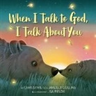 Bradley Collins, Collins Bradley, Lisa Fields, Chrissy Metz, Fields Lisa - When I Talk to God, I Talk About You