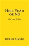 Derek Sivers, Derek Sivers - Hell Yeah or No