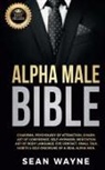 Sean Wayne - ALPHA MALE BIBLE