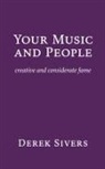 Derek Sivers, Derek Sivers - Your Music and People