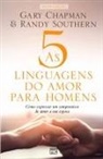 Gary Chapman, Randy Southern - As 5 linguagens do amor para homens