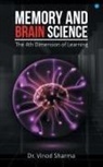 Vinod Sharma - Memory and Brain Science -the 4th dimension of learning
