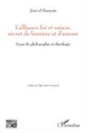 Jean D'Alançon - L'alliance foi et raison, secret de lumière et d'amour