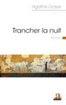 Agathe Gosse - Trancher la nuit
