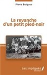Pierre Buigues - La revanche d'un petit pied-noir