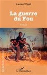 Laurent Pipet - La guerre du fou