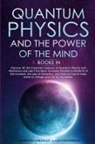 Samantha Goleman, Nancy Patterson - Quantum Physics and The Power of the Mind