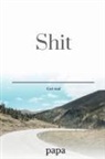 Papa - shit