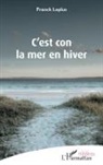 Franck Leplus - C'est con la mer en hiver